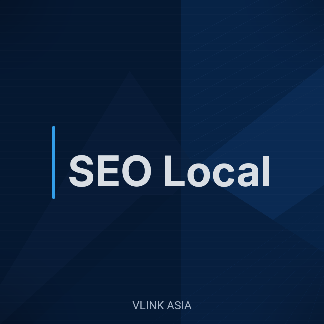 SEO Local là gì? Toàn bộ các nhánh của SEO Local, khi nào dùng, lỗi hay gặp và cách kết hợp để mạnh