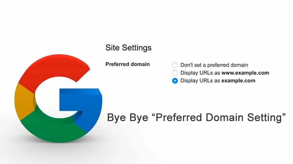 Preferred Domain: Google Search Console Không Còn Hỗ Trợ