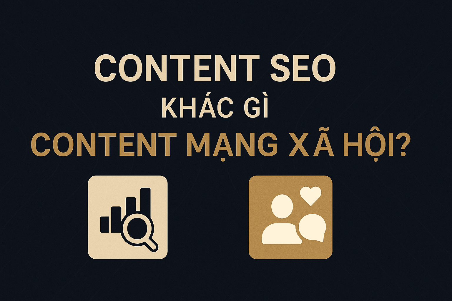 So Sánh Content SEO Và Content Mạng Xã Hội?