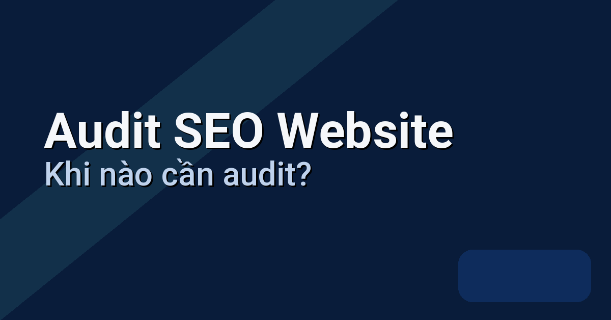 Audit SEO website là gì và nên audit khi nào?