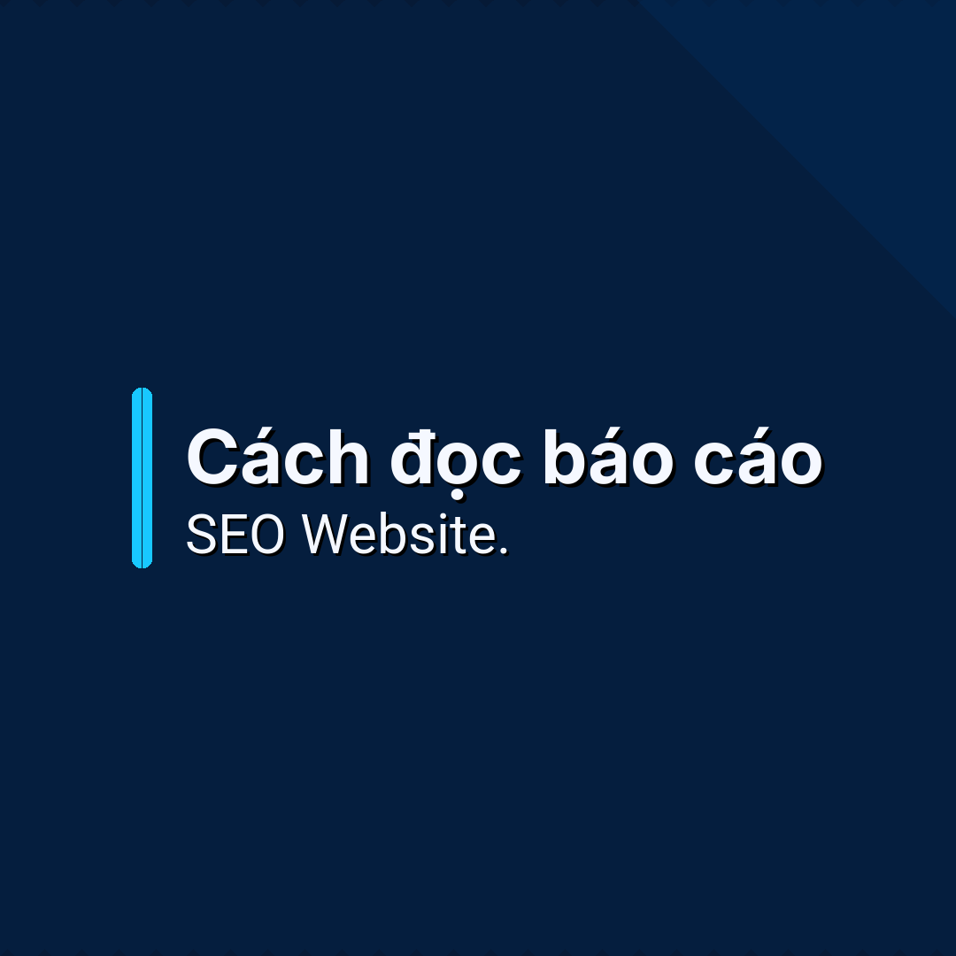 Cách đọc báo cáo SEO Website bằng GA4/GSC
