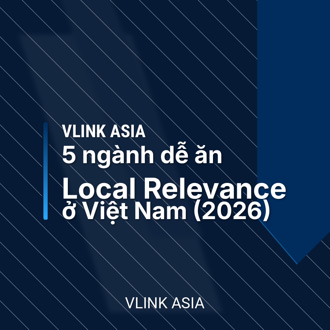 5 ngành dễ ăn Local Relevance ở Việt Nam (2026)