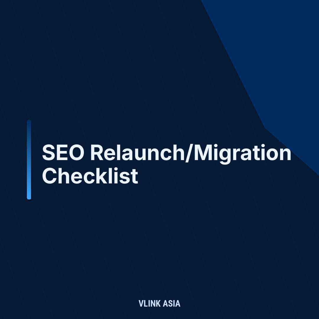 SEO Relaunch/Migration Checklist: Đổi domain/slug/theme mà không tụt traffic