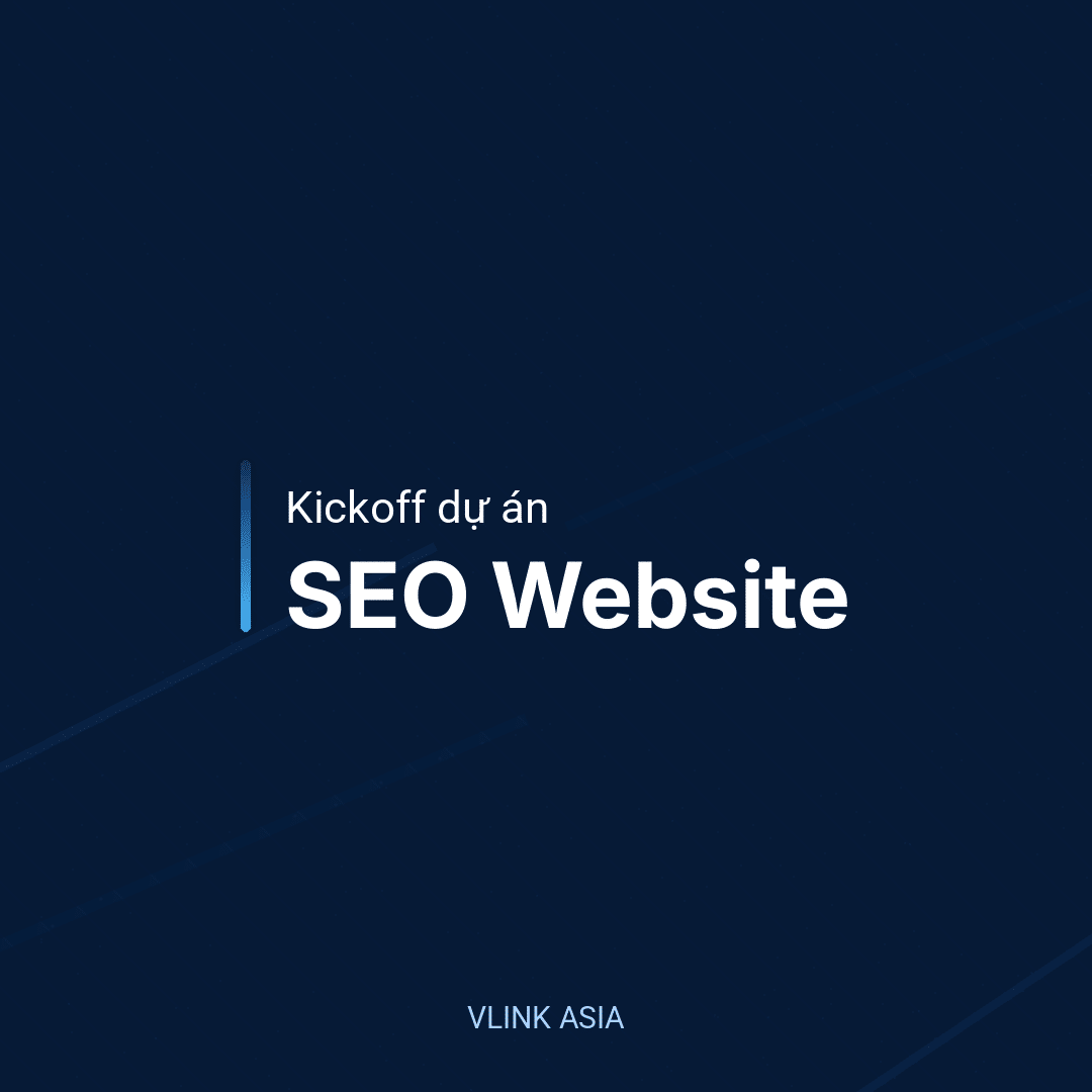 Kickoff dự án SEO Website