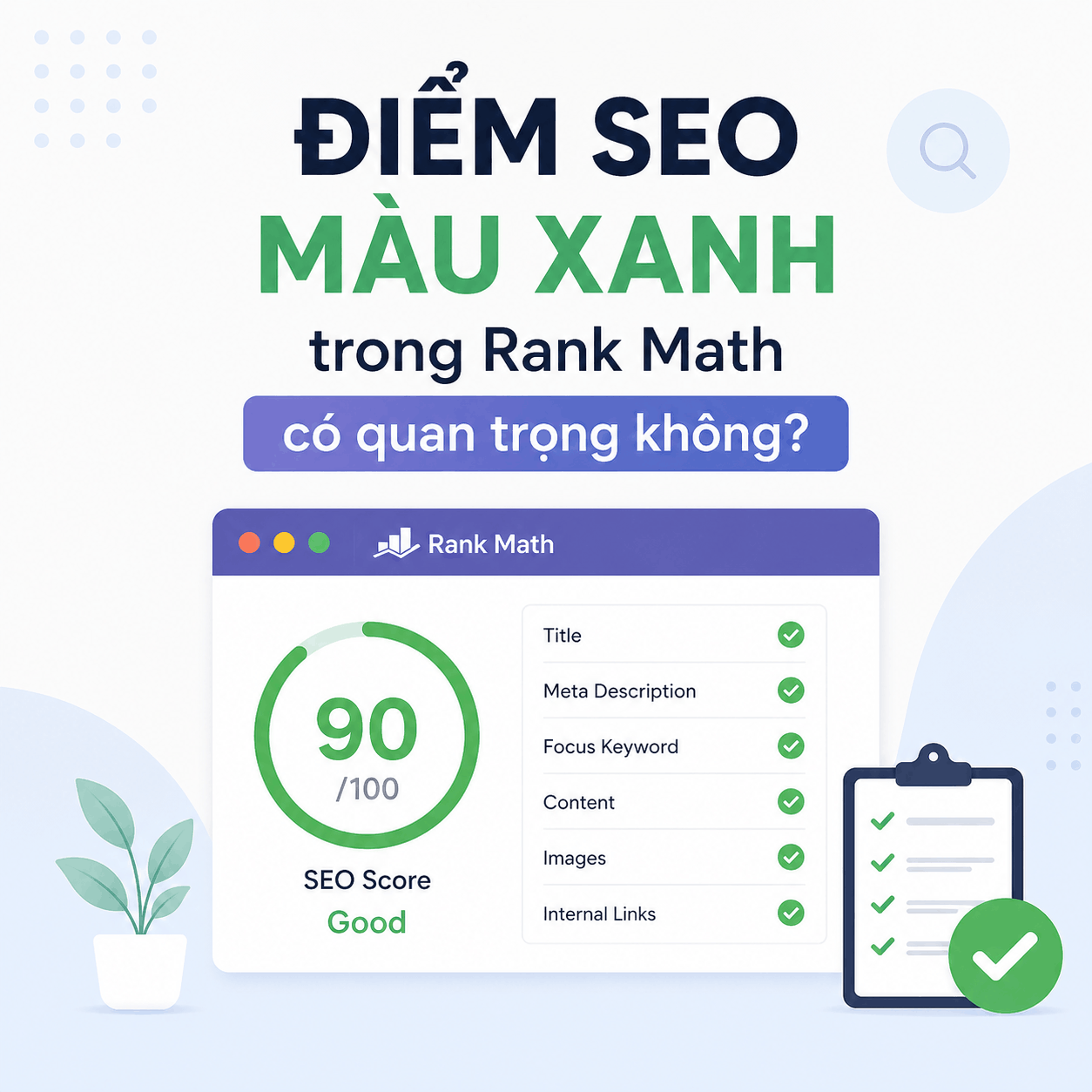 Điểm SEO màu xanh trong Rank: rank Math là plugin SEO WordPress giúp tối ưu onpage, schema và hiển thị Google