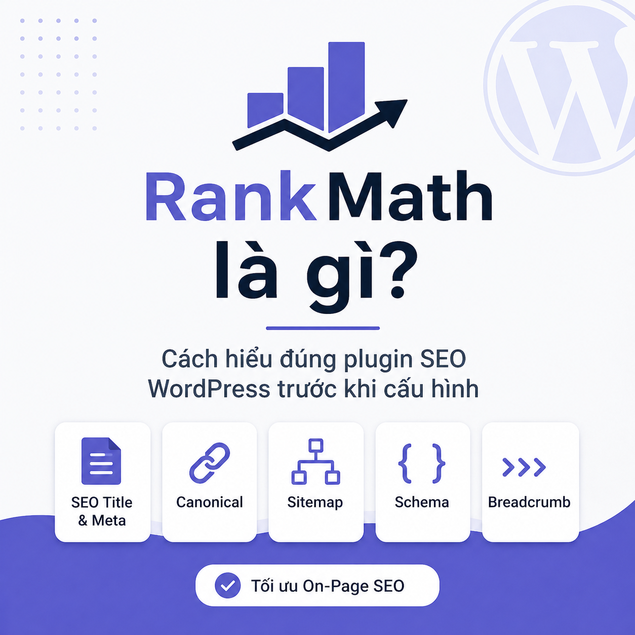 Rank Math là gì và các nhóm cấu hình SEO WordPress cần kiểm trước khi dùng