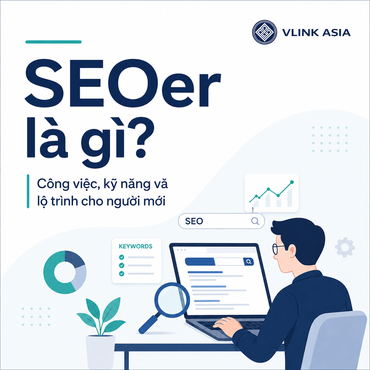 SEOer là gì và lộ trình kỹ năng cho người mới học SEO